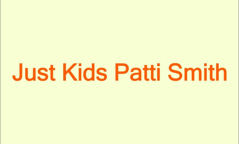 just kids patti smith